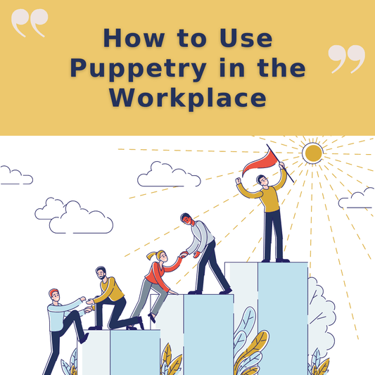 How to Use Puppetry in the Workplace