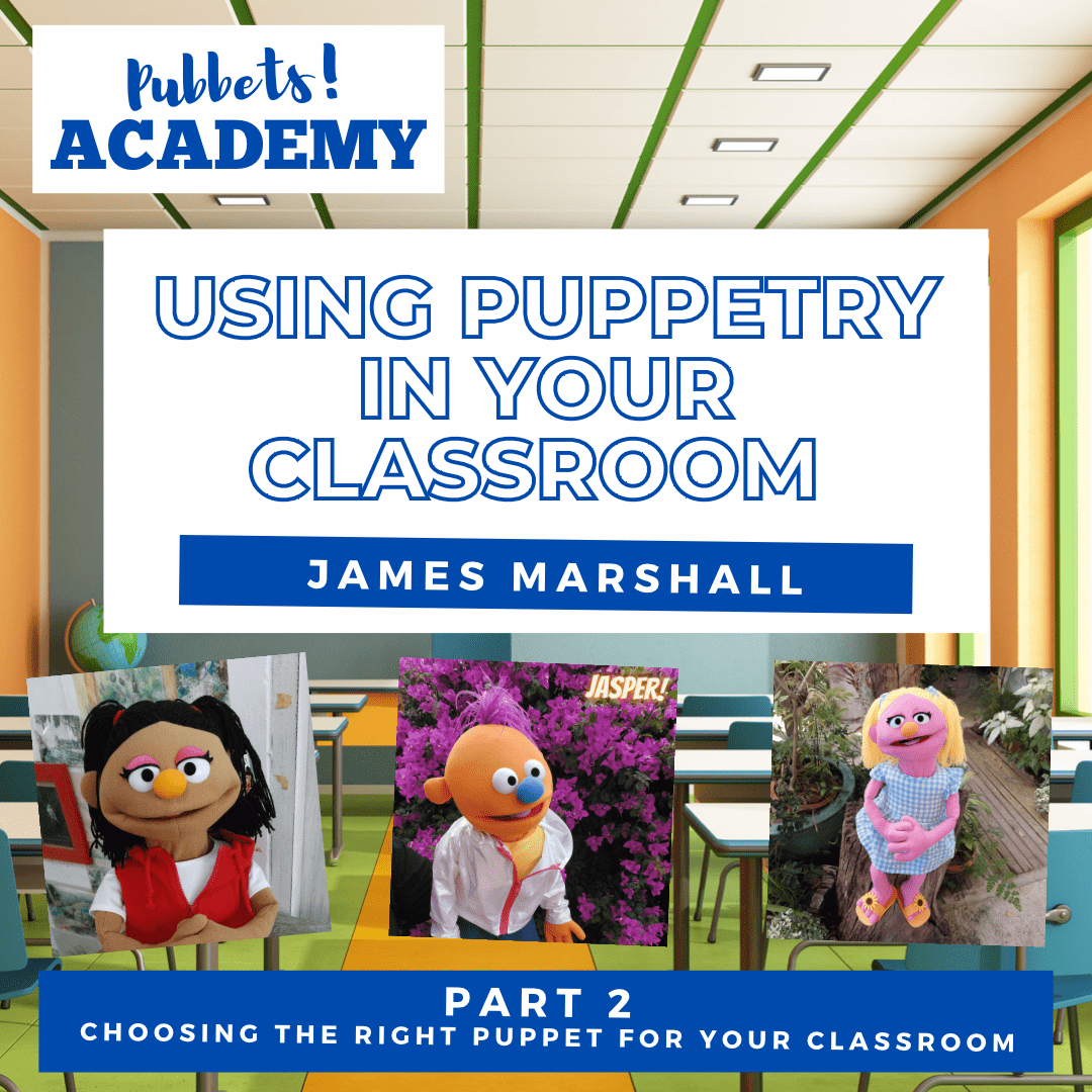 Using puppetry in your  classroom. Part 2: Choosing the right puppet for your classroom